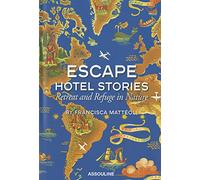 Escape Hotel Stories Retreat and Refuge in Nature