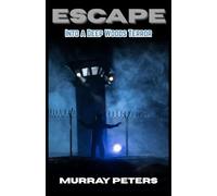 Escape: Into A Deep Woods Terror (The Dark & Sinister Series)