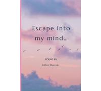 Escape into My Mind: Poems By Esther Marculo