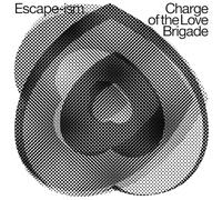 Escape-Ism - Charge Of The Love Brigade [VINYL]