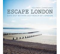 Escape London : Days Out Within Easy Reach of London