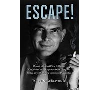 Escape!: Memoir of a World War II Marine Who Broke Out of a Japanese POW Camp and Linked Up with Chinese Communist Guerrillas