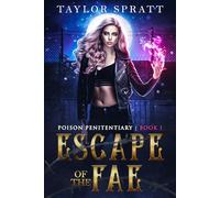 Escape of the Fae: A Paranormal Prison Romance: (Poison Penitentiary Book 1)