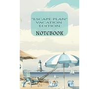 Escape plan vacation edition: 6x9 lined travel journal, memory book, travel journal, graduation gift, teacher gift.. people who love to travel