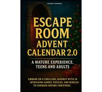 ESCAPE ROOM ADVENT CALENDAR 2.0: A MATURE EXPERIENCE: Embark on a Thrilling Journey with 24 Intriguing Games, Puzzles, and Riddles to Conquer Before Christmas