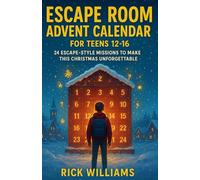 Escape Room Advent Calendar for Teens 12-16: 24 Escape-Style Missions to Make This Christmas Unforgettable