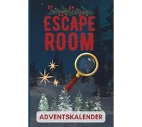 Escape Room Adventskalender: 24 Rätsel & ein Geheimnis - Der Krimi-Adventskalender für Erwachsene: Löse täglich ein kniffliges Rätsel und decke ... für Krimifans und Denksport-Liebhaber