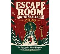 Escape Room Adventskalender: 24 Tage voller Rätsel, Hinweise und Weihnachtsgeheimnisse - Das perfekte Weihnachtsgeschenk für rätselbegeisterte Familien