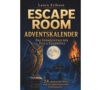 Escape Room Adventskalender - Das Vermächtnis der Villa Eulenfels: 24 spannende Rätsel und ein geheimnisvolles Familienerbe | Das Rätselbuch-Geschenk für echte Knobelfans