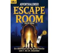 Escape Room Adventskalender für die Familie: 24 spannende Rätsel für Familien - Ein interaktives Abenteuer ab 8 Jahren
