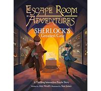 Escape Room Adventures: Sherlock's Greatest Case : A Thrilling Interactive Puzzle Story
