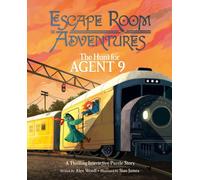 Escape Room Adventures: The Hunt for Agent 9 : A Thrilling Interactive Puzzle Story