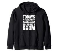 Escape Room Forecast - 100% Chance Of Escaping Zip Hoodie