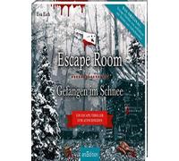 Escape Room. Gefangen im Schnee: Ein Escape-Krimi zum Aufschneiden
