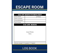 Escape Room Log Book: Record Every Adventure, Team, Outcome and More
