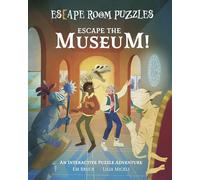 Escape Room Puzzles: Escape the Museum!: An Interactive Puzzle Adventure (Arcturus Escape Rooms)