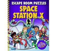 Escape Room Puzzles: Space Station X: (Escape Room Puzzles)