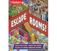 Escape Rooms! : Solve the Clues. Crack the Codes. Escape Six Mind-bending Rooms