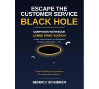 Escape the Customer Service Black Hole: Workbook for Escape the Customer Service Black Hole -A Consumers Survival Guide so you are prepared