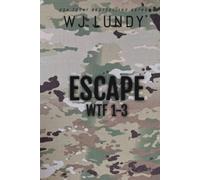 Escape: The First Omnibus WTF I-III (Whiskey Tango Foxtrot)