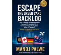Escape the Green Card Backlog updated on 11-Apr-26: Your Complete Guide to Canada PR, Australia PR & Germany’s Opportunity Card for H-1B Holders (H1B ... & PLAN B - The American Dream Plan B Series)