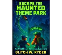 Escape the Haunted Theme Park: An Unofficial Roblox Adventure
