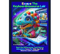 Escape The Keyboardinosaurus Spot the Differences Tech Savvy Adventure Game for Kids Age 7-12: Discover, Learn, and Earn (Books Typing Computer Keyboarding Technology Education)