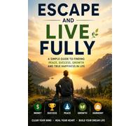 Escape the Noise: Find Peace, Build Better Habits, Create Success, and Live a Happier Life in a World Full of Stress and Distraction