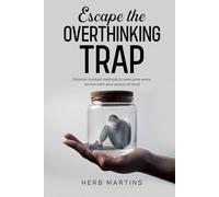 Escape the Overthinking Trap: Science-backed methods to overcome worry and reclaim your peace of mind.