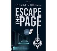 Escape the Page - L’Hotel delle 101 Stanze: Libro Escape Room per Adulti