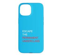 Escape The Permanent Underclass Financial Freedom Meme Funny Case for iPhone 15
