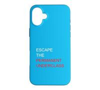 Escape The Permanent Underclass Financial Freedom Meme Funny Case for iPhone 16 Plus