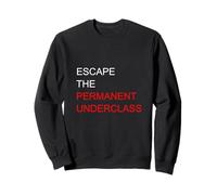 Escape The Permanent Underclass Financial Freedom Meme Funny Sweatshirt