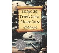 Escape the Pirate's Curse: A Puzzle Quest Adventure: Mixed Puzzles with Easy to Read Print about Pirates, Logic Puzzles, Curses and More | 6x9 inches, ... Theme for Holidays, Gifts and Free Time