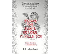 Escape the Snake Before it Kills You: Understanding the Hidden Patterns of Narcissistic Abuse in Everyday Life