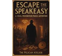 Escape the Speakeasy: A 1920s Prohibition Puzzle Adventure (Inward Journeys Coloring Books for Mindful Exploration)