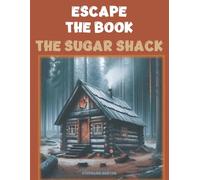 Escape The Sugar Shack: An Escape Room Book, Logic Puzzle Book for Kids and Teenagers
