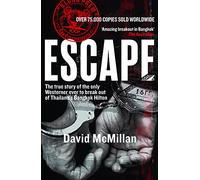 Escape: The true story of the only Westerner ever to break out of Thailand's Bangkok Hilton: 1