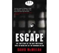 Escape: The True Story of the Only Westerner Ever to Break Out of the Bangkok Hilton by David McMillan (2008-07-01)