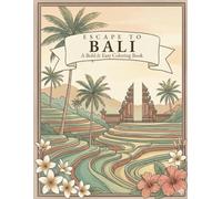 Escape to Bali: A Bold & Easy Coloring Book for Adults - 48 Relaxing Designs of Rice Terraces, Temples, Tropical Flowers & Island Life