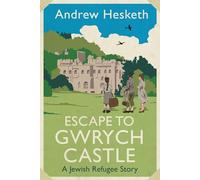 Escape to Gwrych Castle: A Jewish refugee story