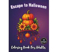Escape to Halloween Coloring Book For Adults: 58 Autumn Goblincore Inspired Scenes on Black Background for Relaxation (Enchanted Escapes Adult Coloring Books)