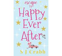 Escape to Happy Ever After: An uplifting feel-good romance