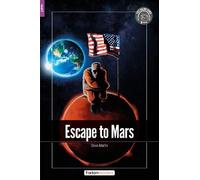 Escape to Mars - Foxton Readers Level 2 (600 Headwords CEFR A2-B1) with free online AUDIO