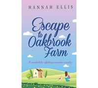 Escape to Oakbrook Farm: A wonderfully uplifting romantic comedy: Volume 2 (Hope Cove)