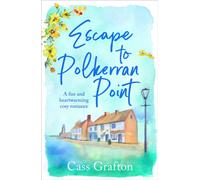 Escape to Polkerran Point : A fun and heartwarming cosy romance