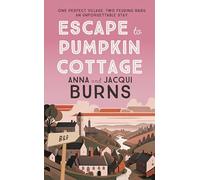 Escape to Pumpkin Cottage: An uplifting, feel-good read about romance and rivalry