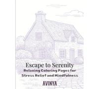 Escape to Serenity: Relaxing Coloring Pages for Stress Relief and Mindfulness