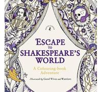 Escape to Shakespeare's World: A Colouring Book Adventure