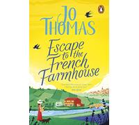Escape to the French Farmhouse : The #1 Kindle Bestseller